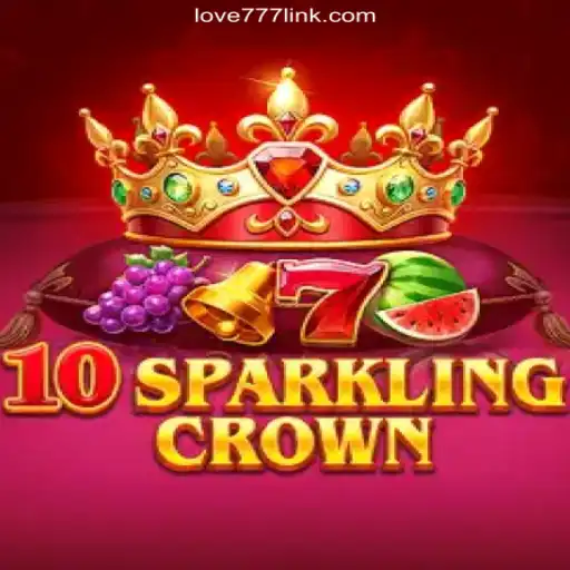 Discovering the Allure of 10SparklingCrown on Love777.COM platform-Oficial Slots Brasil #1
