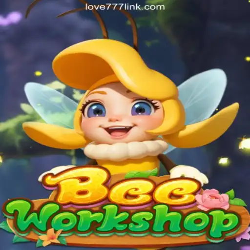 Discover the World of BeeWorkshop: The Ultimate Gaming Experience on Love777.COM Platform-Oficial Slots Brasil #1
