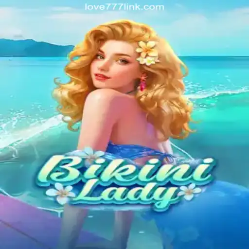 Discover 'BikiniLady' on Love777.COM: The Premier Slots Platform in Brasil