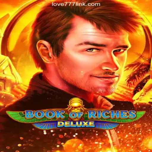 Exploring the Thrills of BookofRichesDeluxe on Love777.COM Platform-Oficial Slots Brasil #1