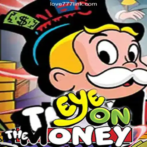 EyeOnTheMoney: Exploring the Premier Slots Game on Love777.COM Platform-Oficial Slots Brasil #1