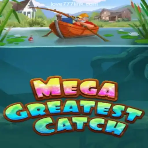 Exploring MegaGreatestCatch: Dive into the World of Thrilling Slots with Love777.COM