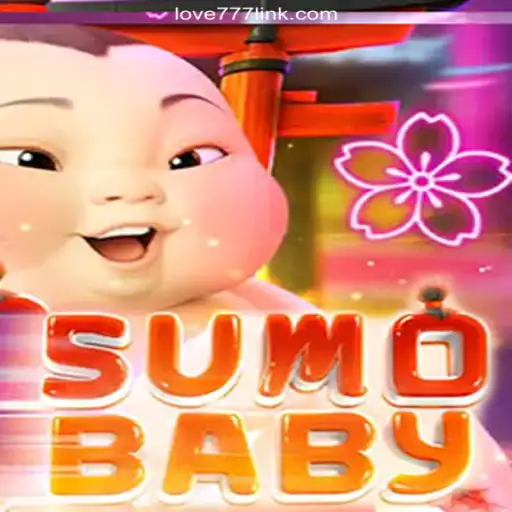 Exploring SumoBaby: The Exciting New Game on Love777.COM Platform-Oficial Slots Brasil #1
